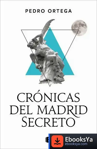 Descargar Crónicas Del Madrid Secreto de Pedro Ortega Ruiz
