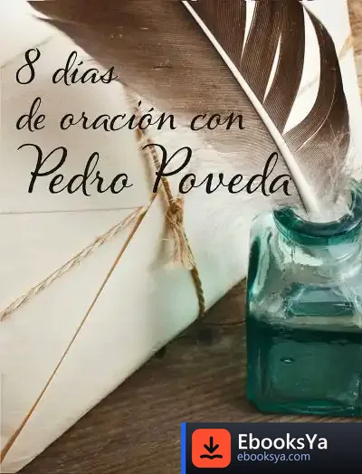 Descargar Ocho Días De Oración Con Pedro Poveda