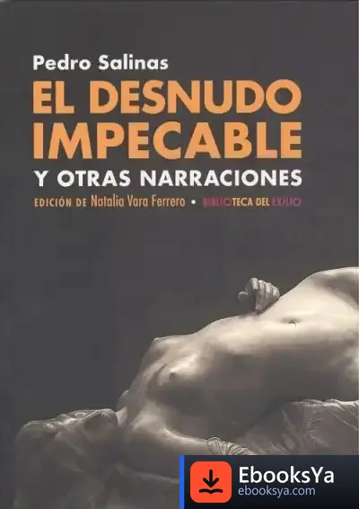 Descargar El Desnudo Impecable Y Otras Narraciones de Pedro Salinas
