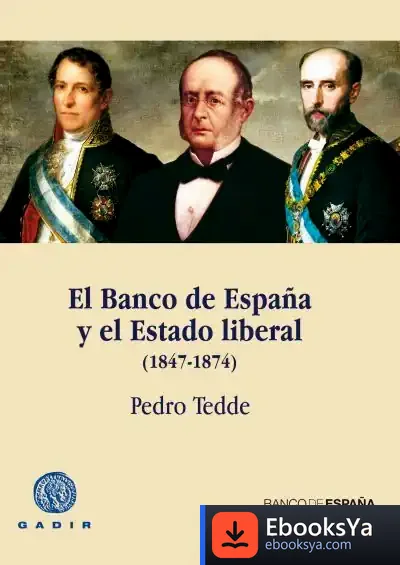 Descargar El Banco De España Y El Estado Liberal (1847-1874) de Pedro Tedde de Lorca