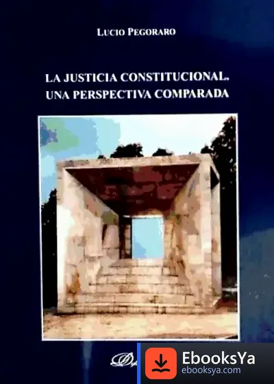 Descargar La Justicia Constitucional. Una Perspectiva Comparada de Teresa Tellechea