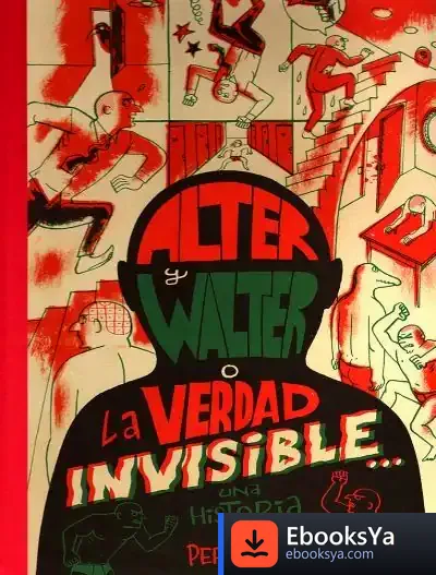 Descargar Alter Y Walter O La Verdad Invisible