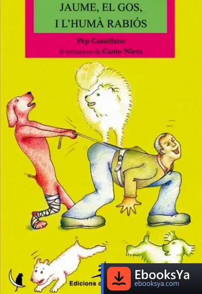 Descargar Jaume, El Gos, I L'Humà Rabiós de Arantza Martínez Balmaseda