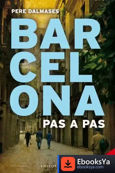 Descargar Barcelona Pas A Pas: Noves Rutes de Pere Dalmases I Arnella