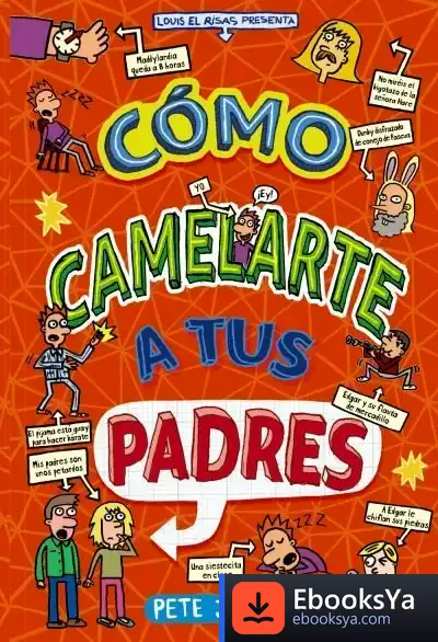 Descargar Cómo Camelarte A Tus Padres