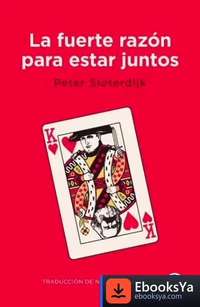 Descargar La Fuerte Razón Para Estar Juntos de Peter Sloterdijk