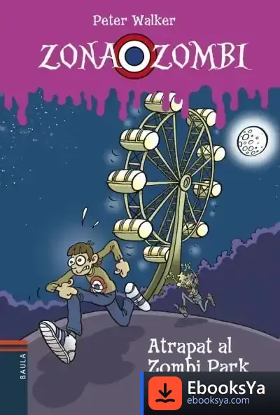 Descargar Atrapat Al Zombi Park (Rústica) de Peter Walker