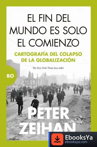 Descargar El Fin Del Mundo Es Solo El Comienzo de Peter Zeihan