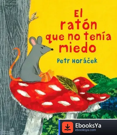 Descargar El Ratón Que No Tenía Miedo de Petr Horá?ek