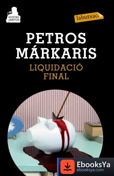 Descargar Liquidació Final de Pétros Márkaris