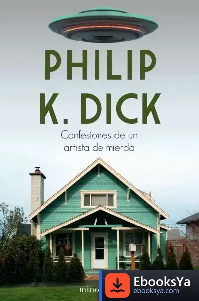 Descargar Confesiones De Un Artista De Mierda de Philip K. Dick