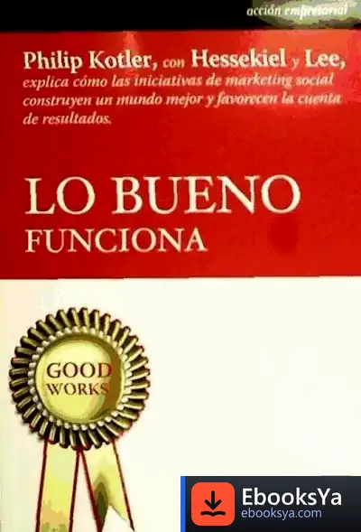 Descargar Lo Bueno Funciona de Philip Kotler