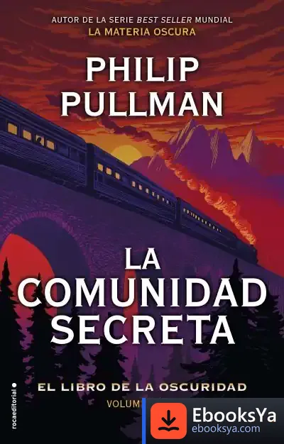 Descargar La Comunidad Secreta: El Libro De La Oscuridad. Volumen Ii de Philip Pullman