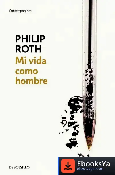 Descargar Mi Vida Como Hombre de Philip Roth