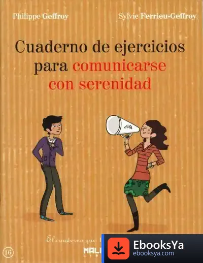 Descargar Cuaderno Ejercicios Para Comunicarse Con Serenidad de Philippe Greffoy