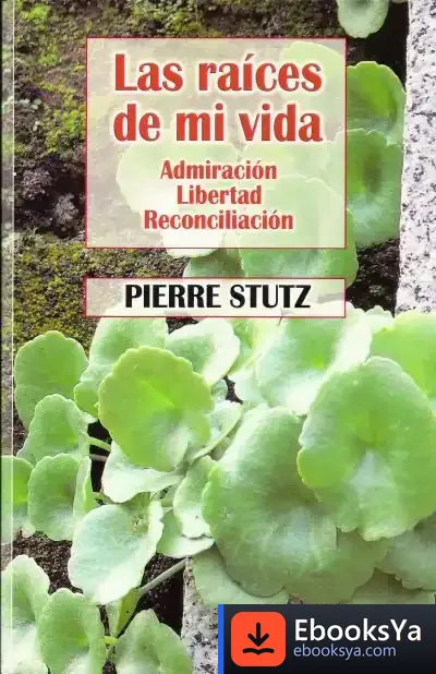 Descargar Las Raíces De Mi Vida