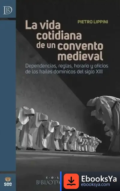 Descargar El Vida Cotidiana De Un Convento Medieval de Pietro Lippini