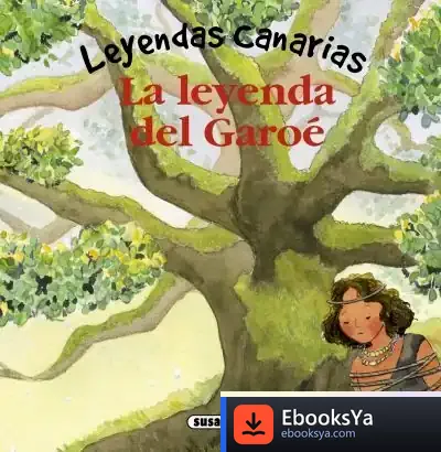 Descargar Leyendas Canarias. La Leyenda Del Garoé de Pilar Campos