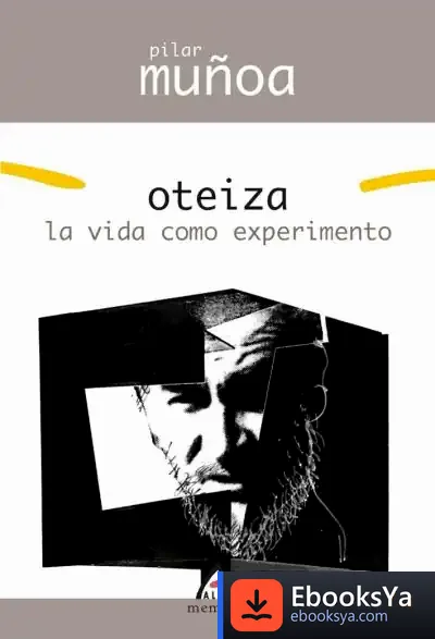 Descargar Oteiza. La Vida Como Experimento de Bernardo Kastrup