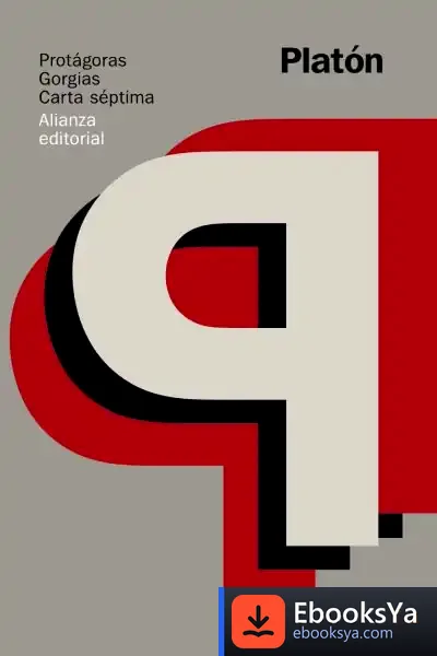 Descargar Protágoras ; Gorgias ; Carta Séptima