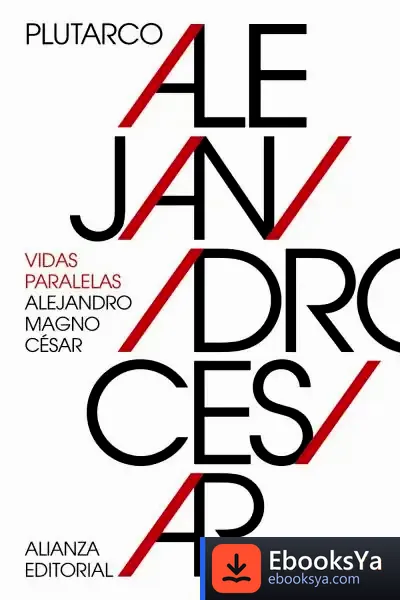 Descargar Vidas Paralelas: Alejandro Magno-César de Plutarco
