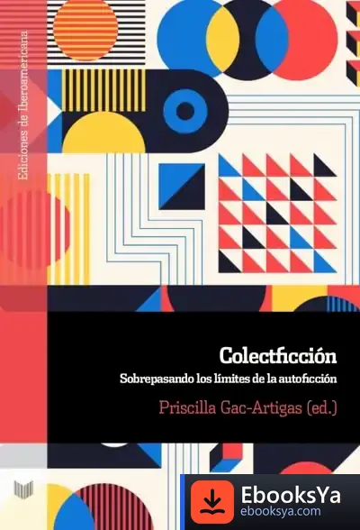 Descargar Colectficción: Sobrepasando Los Límites De La Autoficción de Priscilla Gac-artigas