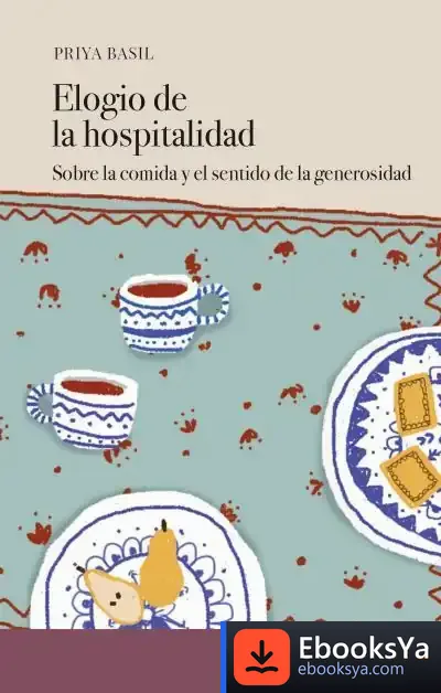 Descargar Elogio De La Hospitalidad de Priya Basil