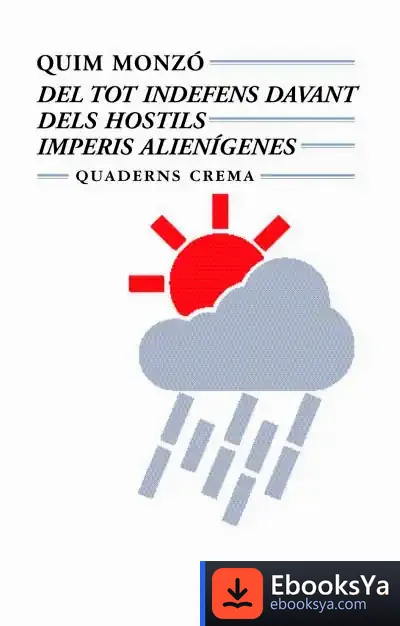 Descargar Del Tot Indefens Davant Dels Hostils Imperis Alienígenes de Quim Monzó