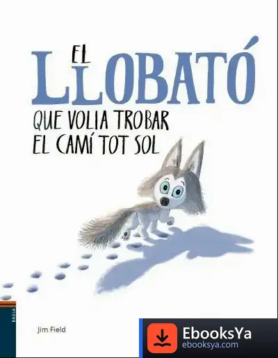 Descargar El Llobató Que Volia Trobar El Camí Tot Sol