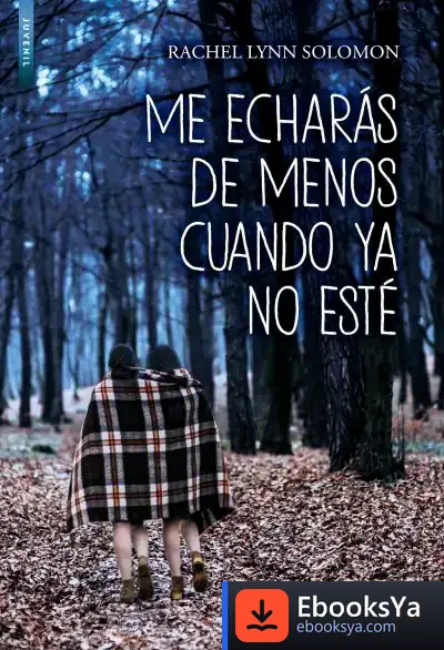 Descargar Me Echarás De Menos Cuando Ya No Esté de Rachel Lynn Solomon