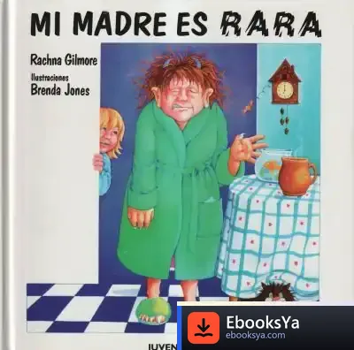 Descargar Mi Madre Es Rara de Miguel José Izu Belloso
