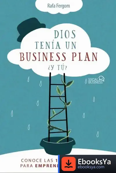 Descargar Dios Tenía Un Business Plan, ¿Y Tú?