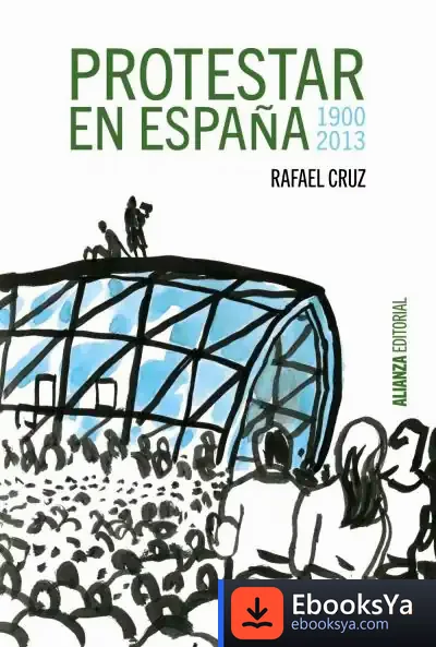 Descargar Protestar En España, 1900-2013