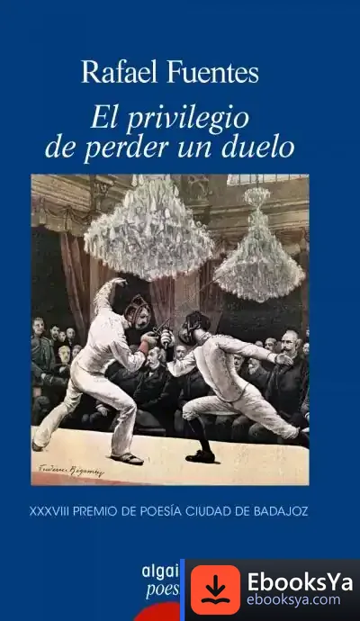 Descargar El Privilegio De Perder Un Duelo de Rafael Fuentes Pardo