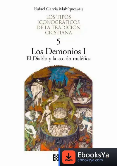 Descargar Tipos Iconograficos De La Tradicion Cristiana, Los - Vol. 5 . Los Demonios I Y La Accion Malefica