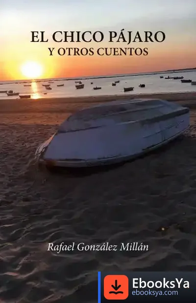 Descargar El Chico Pájaro Y Otros Cuentos de Rafael González Millán