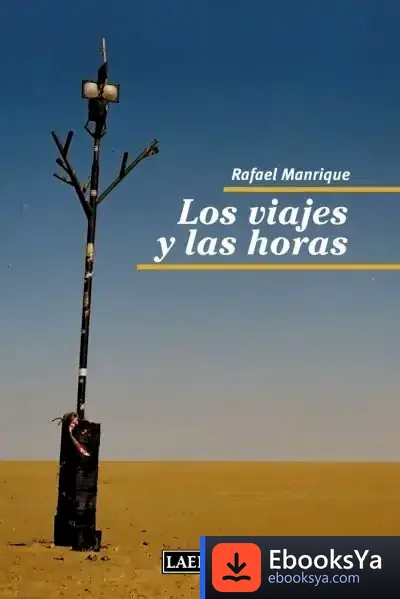 Descargar Los Viajes Y Las Horas de Rafael Manrique Solana