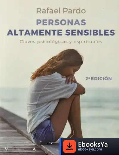 Descargar Personas Altamente Sensibles. Claves Psicológicas Y Espirituales