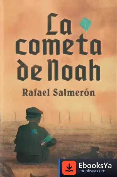 Descargar La Cometa De Noah de Rafael Salmerón López
