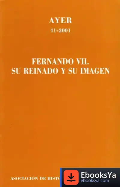 Descargar Fernando Vii: Su Reinado Y Su Imagen de Enric Bartlett I Castellá