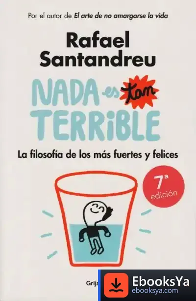 Descargar Nada Es Tan Terrible de Rafael Santandreu