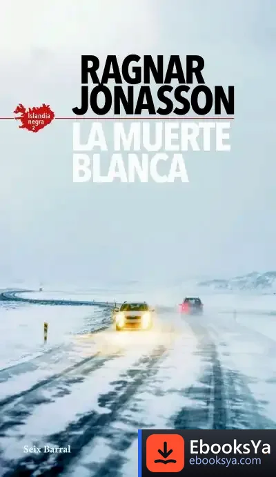 Descargar La Muerte Blanca (Serie Islandia Negra 2) de Ragnar Jónasson