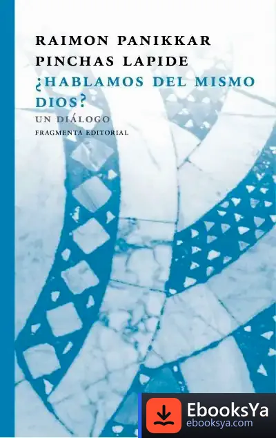 Descargar ¿Hablamos Del Mismo Dios? . Un Diálogo de Raimon Panikkar