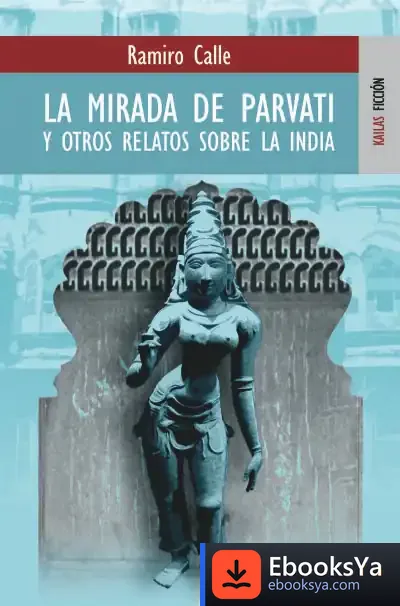 Descargar La Mirada De Pavarti Y Otros Relatos Sobre La India de Ramiro Calle