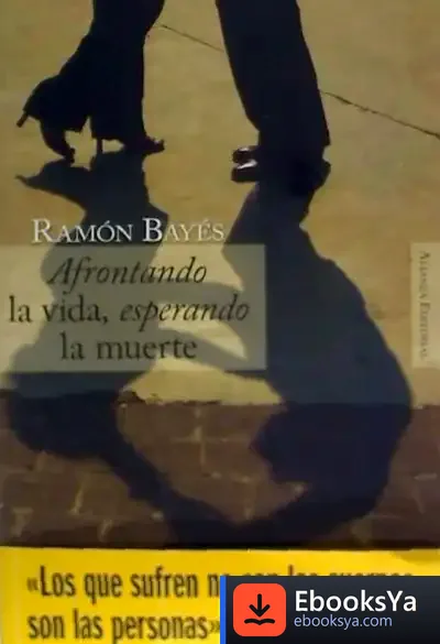 Descargar Afrontando La Vida, Esperando La Muerte de Ramón Bayés