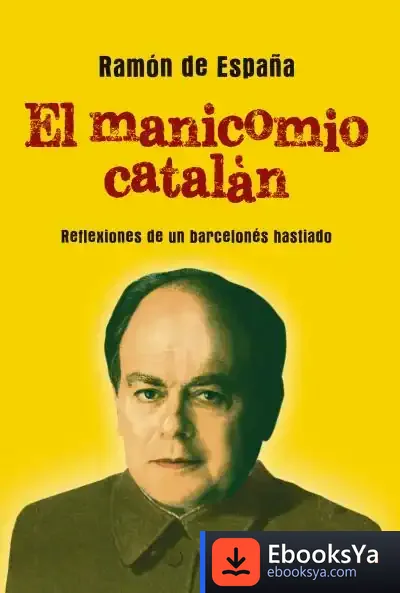 Descargar El Manicomio Catalán de Ramón de España
