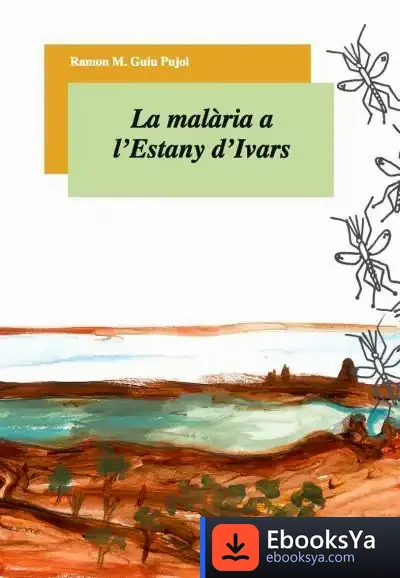 Descargar La Malària A L'Estany D'Ivars de Ramón M. Guiu Pujol