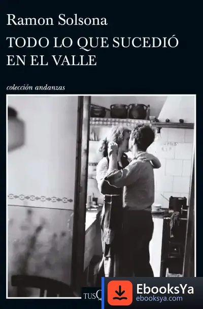 Descargar Todo Lo Que Sucedió En El Valle de Ramon Solsona