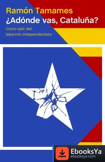 Descargar ¿Adónde Vas, Cataluña? de Ramón Tamames