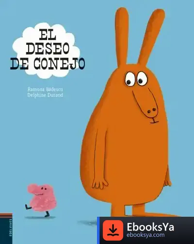Descargar El Deseo De Conejo de Ramona Bâdescu